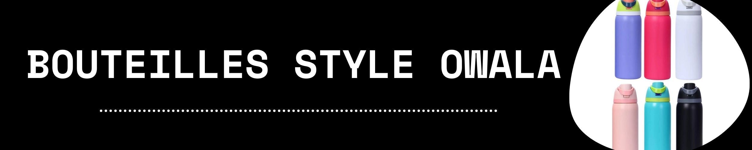 Bouteilles style Owala